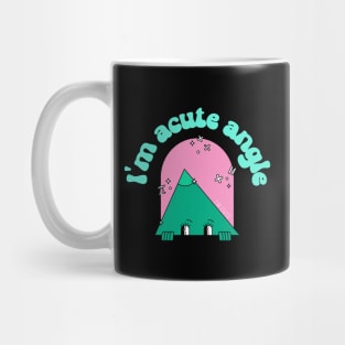 i'm acute angle Mug